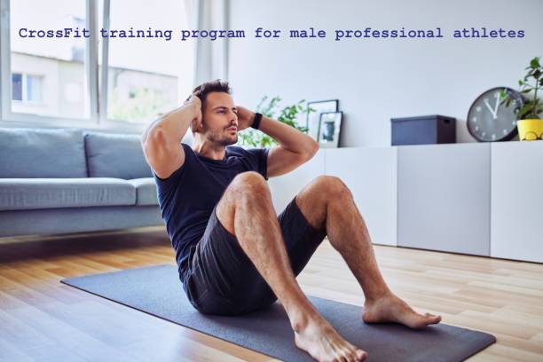 CrossFit training program for male professional athletes